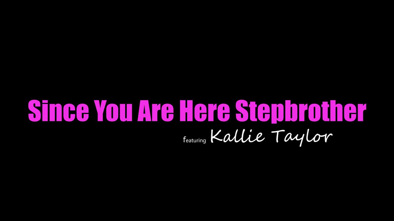 StepSiblingsCaught 22 09 06 Kallie Taylor Since You Are Here Stepbrother XXX 720p HEVC x265 PRT XvX